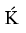 Latin Capital Letter K With Acute