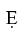 Latin Capital Letter E With Dot Below
