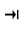Rightwards Triangle-Headed Arrow To Bar