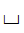 Counterbore