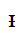 Latin Small Capital Letter I With Stroke